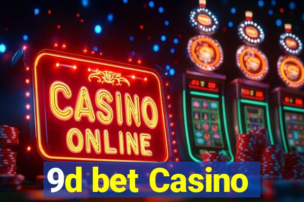 9d bet Casino
